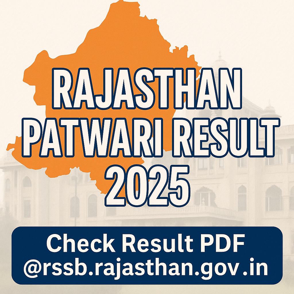 Rajasthan Patwari Result 2025 – Check RSMSSB Result PDF @rssb.rajasthan.gov.in