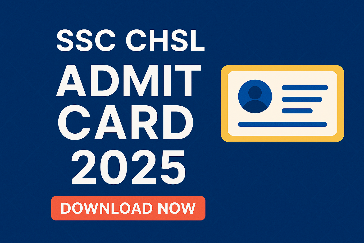 SSC CHSL Admit Card 2025 Released – Download Now